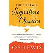 The C. S. Lewis Signature Classics: An Anthology of 8 C. S. Lewis Titles