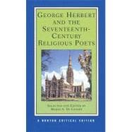George Herbert and the Seventeenth-Century Religious Poets [Authoritative Texts, Criticism]