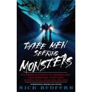 Three Men Seeking Monsters Six Weeks in Pursuit of Werewolves, Lake Monsters, Giant Cats, Ghostly Devil Dogs, and Ape-Men