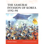The Samurai Invasion of Korea 1592–98