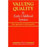 Valuing Quality in Early Childhood Services New Approaches to Defining Quality