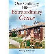 One Ordinary Life—Extraordinary Grace
