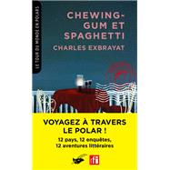Chewing-gum et Spaghetti (Coll. Tour du monde en polars)