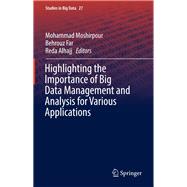 Highlighting the Importance of Big Data Management and Analysis for Various Applications