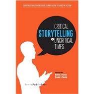 Critical Storytelling in Uncritical Times: Stories Disclosed in a Cultural Foundations of Education Course
