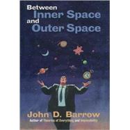Between Inner Space and Outer Space Essays on Science, Art, and Philosophy