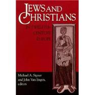 Jews and Christians in Twelfth-Century Europe