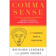 Comma Sense : A Fundamental Guide to Punctuation
