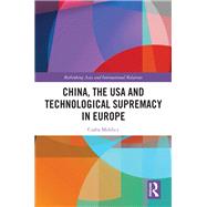 China, the USA and Technological Supremacy in Europe