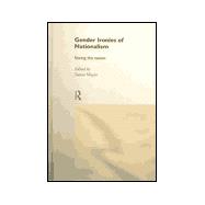 Gender Ironies of Nationalism: Sexing the Nation