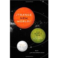 Strange New Worlds : The Search for Alien Planets and Life beyond Our Solar System,9780691142548 Strange New Worlds : The Search for Alien Planets and Life beyond Our Solar System,9780691142548