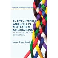 EU Effectiveness and Unity in Multilateral Negotiations More than the Sum of its Parts?
