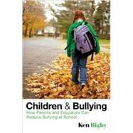 Children and Bullying How Parents and Educators Can Reduce Bullying at School book cover, ISBN 9781405162548