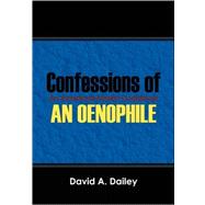 Confessions of an Oenophile - an American Family Cookbook