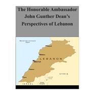The Honorable Ambassador John Gunther Dean's Perspectives of Lebanon