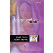 Unsheltered Heart : An at Home Advent Retreat, Cycle A