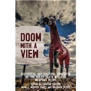 Doom with a View Historical and Cultural Contexts of the Rocky Flats Nuclear Weapons Plant
