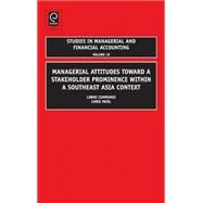 Managerial Attitudes Toward a Stakeholder Prominence Within a Southeast Asia Context