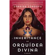 The Inheritance of Orquídea Divina A Novel
