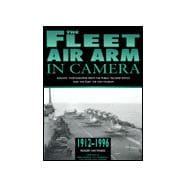 The Fleet Air Arm in Camera, 1912-1996: Archive Photographs from the Public Record Office and the Fleet Air Museum