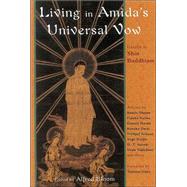 Living in Amida's Universal Vow Essays on Shin Buddhism
