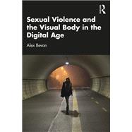 Sexual Violence and the Visual Body in the Digital Age