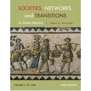 Societies, Networks, and Transitions, Volume I: To 1500: A Global History, 3rd Edition