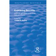Embracing Sexuality: Authority and Experience in the Catholic Church