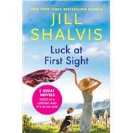Luck at First Sight 2-in-1 Edition with Once in a Lifetime and It's in His Kiss