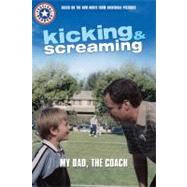 Kicking & Screaming: My Dad The Coach