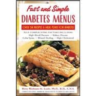 Fast and Simple Diabetes Menus Over 125 Recipes and Meal Plans for Diabetes Plus Complicating Factors