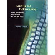 Learning and Soft Computing : Support Vector Machines, Neural Networks and Fuzzy Logic Models
