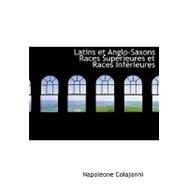 Latins Et Anglo-saxons Races Supacrieures Et Races Infacrieures