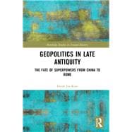 Geopolitical Revolutions in Late Antiquity: From China to Rome