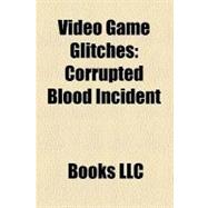 Video Game Glitches : Corrupted Blood Incident