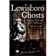 Lewisboro Ghosts : Strange Tales and Scary Sightings