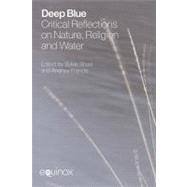 Deep Blue: Critical Reflections on Nature, Religion and Water