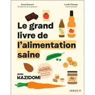 Le Grand Livre de l'alimentation saine avec Kazidomi