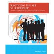 Practicing the Art of Leadership A Problem-Based Approach to Implementing the ISLLC Standards