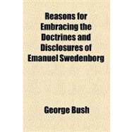 Reasons for Embracing the Doctrines and Disclosures of Emanuel Swedenborg