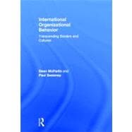 International Organizational Behavior: Transcending Borders and Cultures