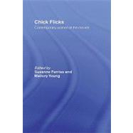 Chick Flicks: Contemporary Women at the Movies book cover, ISBN 9780415962551