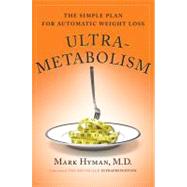 Ultra-Metabolism : The Simple Plan for Automatic Weight Loss