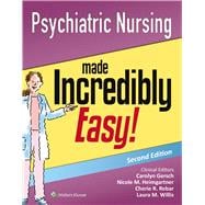 Psychiatric Nursing Made Incredibly Easy!