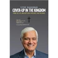 Cover-Up in the Kingdom Phone Sex, Lies, And God's Great Apologist, Ravi Zacharias