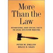 More Than The Law: Behavioral and Social Facts in Legal Decision Making