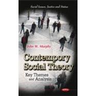 Contemporary Social Theory : Key Themes and Analysis