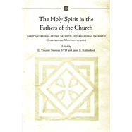 The Holy Spirit in the Fathers of the Church The Proceedings of the Seventh International Patristic Conference, Maynooth, 2008