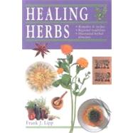 Healing Herbs : Remedies and Recipes, Regional Traditions, Herbal Directory,9780007692552