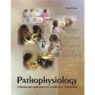 Pathophysiology : Concepts and Applications for Health Care Professionals